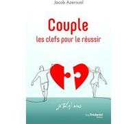 Couple - Les clefs pour le réussir Jacob Azéroual (Auteur)