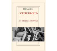 couple libertin: 50 récits érotiques