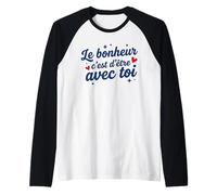 Couple Message Romantique Le Bonheur C’est D’Être avec Toi Manche Raglan