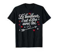 Couple Message Romantique Le Bonheur C’est D’Être avec Toi T-Shirt