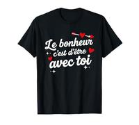 Couple Message Romantique Le Bonheur C’est D’Être avec Toi T-Shirt