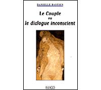 Couple ou le dialogue inconscient (le) - Danielle Bastien - Imago - broché - Essai