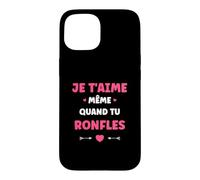 Couple Ronfleur Humour Je t'aime même Quand tu ronfles Coque pour iPhone 15