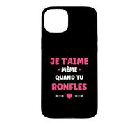 Couple Ronfleur Humour Je t'aime même Quand tu ronfles Coque pour iPhone 15 Plus