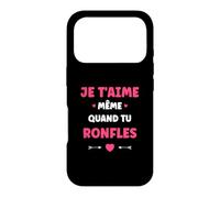 Couple Ronfleur Humour Je t'aime même Quand tu ronfles Coque pour iPhone 17 Pro