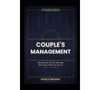 COUPLE’S MANAGEMENT: How the Way You See Marriage Determines What You Do to It