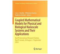 Coupled Mathematical Models For Physical And Biological Nanoscale Systems And Their Applications