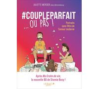 #Coupleparfait ... ou pas !: Portraits sans filtre de l'amour moderne