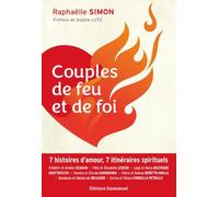 Couples de feu et de foi - 7 histoires d'amour, 7 itinéraires spirituels