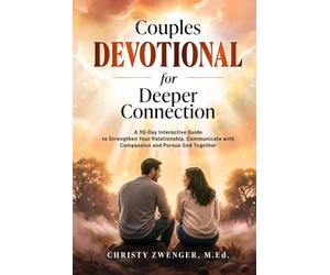 Couples Devotional for Deeper Connection: A 30-Day Interactive Guide to Strengthen Your Relationship, Communicate with Compassion and Pursue God Together