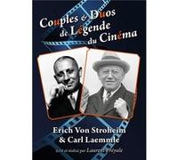 Couples & Duos de Légende du Cinéma : Erich Von Stroheim & Carl Laemmle G