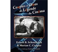Couples & Duos de Légende du Cinéma : Ernest B. Schoedsack & Merian C. Cooper G