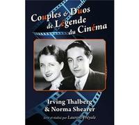 Couples & Duos de Légende du Cinéma : Irving Thalberg & Norma Shearer G