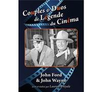 Couples & Duos de Légende du Cinéma : John Ford & John Wayne G