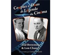 Couples & Duos de Légende du Cinéma : Tod Browning & Lon Chaney G