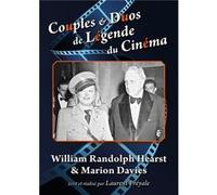 Couples & Duos de Légende du Cinéma : William Randolph Hearst & Marion Davies G