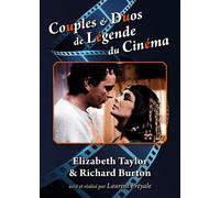 Couples Et Duos De Légende Du Cinéma : Elizabeth Taylor Et Richard Burton