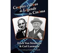 Couples et duos de légende du cinéma : Erich Von Stroheim et Carl Laemmle