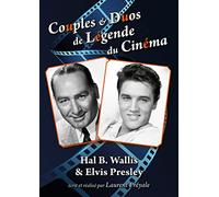 Couples et duos de légende du cinéma : Hal B. Wallis et Elvis Presley