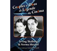 Couples & Duos de Légende du Cinéma : Irving Thalberg & Norma Shearer