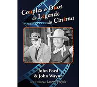 Couples et duos de légende du cinéma : John Ford et John Wayne