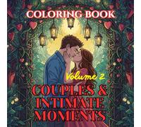 Couples & Intimate Moments: A Romantic Adult Coloring Book Celebrating Love, Connection, and Tender Moments Through Elegant Line Art