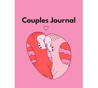 Couples Journal: Guided Relationship Planner to Deepen Connection, Celebrate Love, and Create Lasting Memories