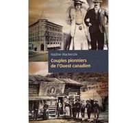 Couples Pionniers De L'Ouest Canadien Mackenzie, Nadine (Auteur)