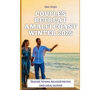 Couples Retreat Amalfi Coast Winter 2026: Seaside towns, relaxed pacing and local cuisine