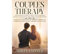 Couples Therapy: The Survival Guide to Help You Overcome Anxiety, Jealousy & Insecurity in Relationship. Learn in 27 Steps How to Improve Intimacy & Communication to Live a Happy Couple's Life