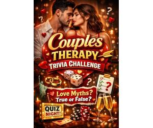 Couples Therapy Trivia Challenge: How Strong Is Your Relationship Really? Fun Love Myths, True or False Questions & Multiple Choice Trivia About Marriage Stats, Communication, and Modern Relationships