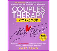 Couples Therapy Workbook: Walk with Me to Rebuild Trust, Improve Communication and Strengthen Your Relationship. Exercises, REAL STORIES, and Proven Strategies to Reignite Love and Prevent Separation