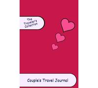Couples Travel Journal: A Romantic Travel Diary for Couples | Vacation Planner, Trip Memories Log, Bucket List & Adventure Keepsake for Lovers
