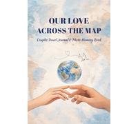 Couples Travel Journal: Adventure & Memory Book with Travel Logs & Photo Pages