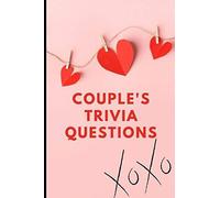 Couples Trivia Questions: Fun And Engaging Questions To Ask Before You Get Married Or After You Are Married Learn The Art Of Mindful Connection And Intimacy In Marriage & Romantic Relationships