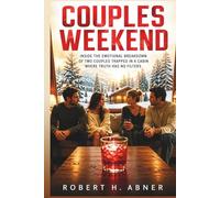 COUPLES WEEKEND: A Detailed Film Companion Exploring Story, Characters, Themes, and Cinematic Interpretation