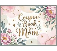 Coupon Book for Mom: 25 Blank Vouchers with Pretty Floral Design for Mothers Day