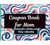 Coupon Book for Mom: 40 Pre-Filled + 10 Blank Vouchers | Fun & Helpful Coupons from Teens | Mother’s Day, Birthday, Christmas, Valentine’s Day & More