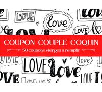 Coupon couple coquin: 50 "bons pour" vierges à remplir selon vos envies | chéquier spécial couple pour les amoureux, les romantiques ou coquins | ... Valentin, evjf, evg, anniversaire ou Noël