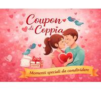 Coupon di Coppia: 30 Scontrini d'Amore | Un Percorso Romantico per Emozioni Indimenticabili e Momenti Speciali Insieme