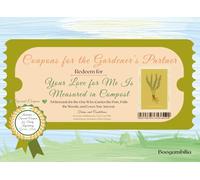 Coupons for the Gardener’s Partner: Your Love for Me Is Measured in Compost