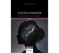 Coups d'amour Mourir d'amour et puis renaître - Coralie Milville - Verone Eds - broché - Roman