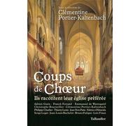 Coups de choeur Ils racontent leur église préférée - Clémentine Portier-Kaltenbach - Tallandier - broché - Essai