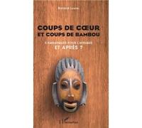 Coups de cœur et coups de bambou S'embarquer pour l'Afrique, et après ? - Roland Louvel - L'harmattan - broché - Roman