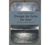 Coups De Folie En Mer - Histoires Extraordinaires