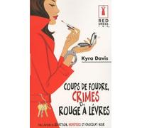 Coups de foudre, crimes et rouge à lèvre