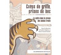 Coups de griffes, prises de becs La satire dans la presse des années trente - Paul Aron - Impressions Nouvelles - broché - Essai