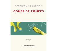 Coups de pompe - Raymond Federman - Le Mot Et Le Reste - broché - Roman