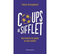 Coups de sifflet Fabien Archambault (Auteur)