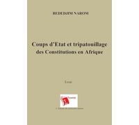 Coups d'Etat et tripatouillage des Constitutions en Afrique